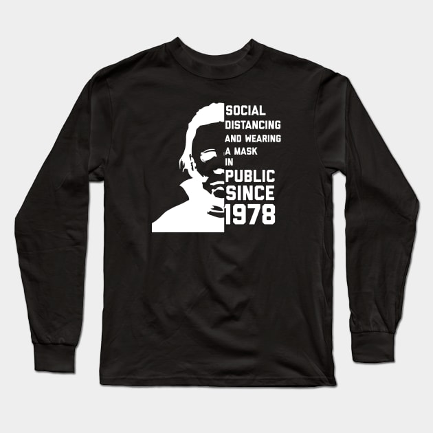 Social Distancing and Wearing a Mask in Public Since 1978 Long Sleeve T-Shirt by alexwestshop